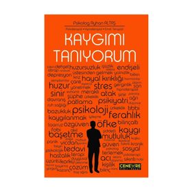 Kaygımı Tanıyorum - Psikolog Ayhan Altaş