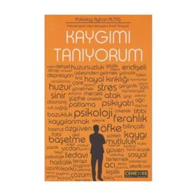 Kaygımı Tanıyorum - Psikolog Ayhan Altaş