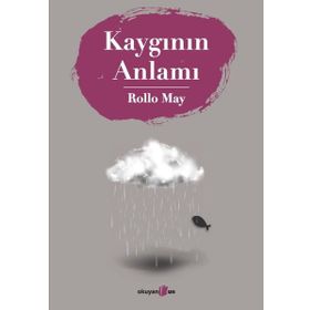 Kaygının Anlamı - Rollo May