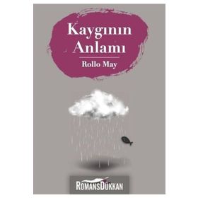 Kaygının Anlamı - Rollo May