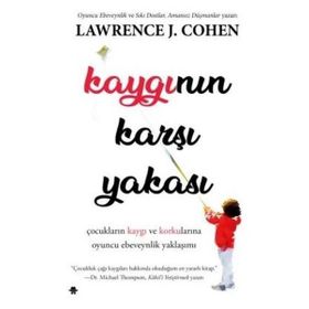 Kaygının Karşı Yakası - Lawrence J. Cohen