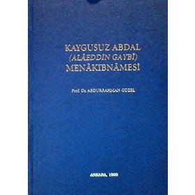 KAYGUSUZ ABDAL (ALAEDDIN GAYBI) MENAKIBNAMESİ - ABDURRAHMAN GÜZEL