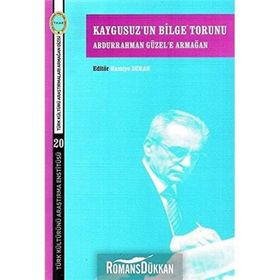 Kaygusuz'un Bilge Torunu Abdurrahman Güzel'e Armağan - Hamiye Duran