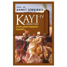 KAYI 4 - UFUKLARIN PADIŞAHI: KANUNI - AHMET ŞIMŞIRGIL