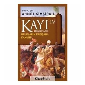 KAYI 4 - UFUKLARIN PADIŞAHI: KANUNI - AHMET ŞIMŞIRGIL