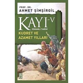 KAYI 5 - KUDRET VE AZAMET YILLARI - AHMET ŞIMŞIRGIL