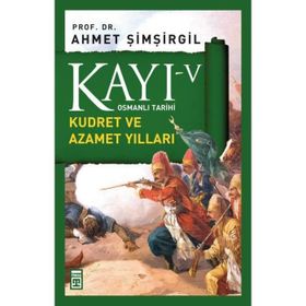 KAYI 5 - KUDRET VE AZAMET YILLARI - AHMET ŞIMŞIRGIL