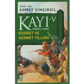 KAYI 5 - KUDRET VE AZAMET YILLARI - AHMET ŞIMŞIRGIL