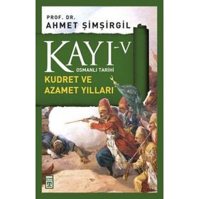 KAYI 5 - KUDRET VE AZAMET YILLARI - AHMET ŞIMŞIRGIL