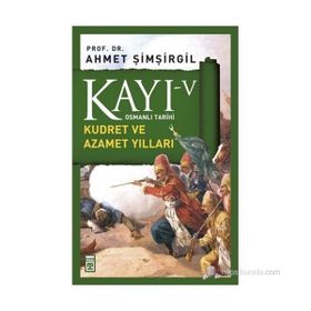 KAYI 5 - KUDRET VE AZAMET YILLARI - AHMET ŞIMŞIRGIL