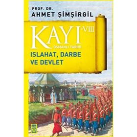 Kayı 8 Islahat Darbe ve Devlet - Ahmet Şimşirgil