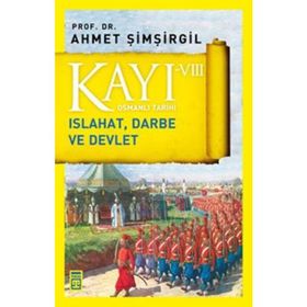 Kayı 8 Islahat Darbe ve Devlet - Ahmet Şimşirgil
