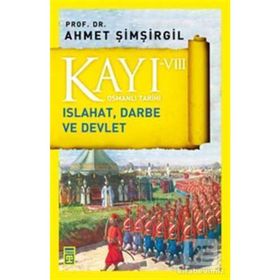 Kayı 8 Islahat Darbe ve Devlet - Ahmet Şimşirgil