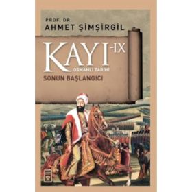 Kayı 9 - Sonun Başlangıcı - Ahmet Şimşirgil