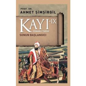 Kayı 9 - Sonun Başlangıcı - Ahmet Şimşirgil