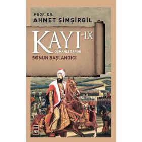 Kayı 9 - Sonun Başlangıcı - Ahmet Şimşirgil