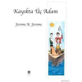 KAYIKTA ÜÇ ADAM - JEROME K. JEROME