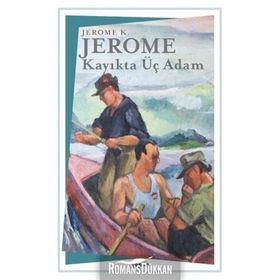 KAYIKTA ÜÇ ADAM - JEROME K. JEROME