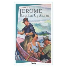 KAYIKTA ÜÇ ADAM - JEROME K. JEROME