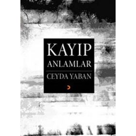 KAYIP ANLAMLAR - CEYDA YABAN