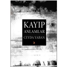 KAYIP ANLAMLAR - CEYDA YABAN