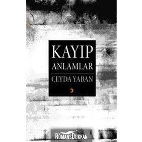 KAYIP ANLAMLAR - CEYDA YABAN