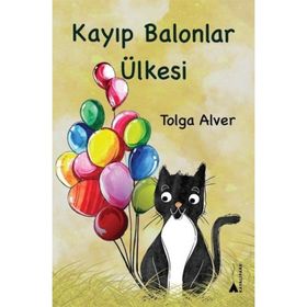 Kayıp Balonlar Ülkesi Tolga Alver