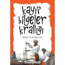 Kayıp Bilgeler Krallığı - Neşe Karakaya