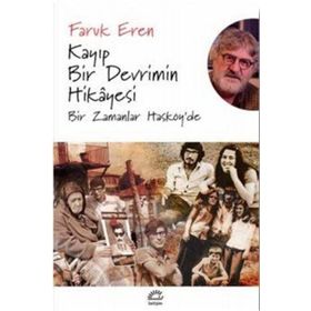 Kayıp Bir Devrimin Hikayesi - Faruk Eren