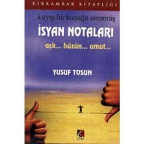 KAYIP BIR KUŞAĞA SERZENİŞ İSYAN NOTALARI AŞK..HÜZÜN..UMUT - YUSUF TOSUN