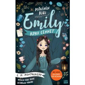 Kayıp Cennet / Mavinin Kızı Emily 2 - Lucy Maud Montgomery - Carpe Diem Yayınları