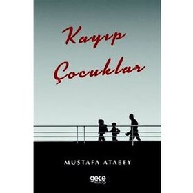 Kayıp Çocuklar - Mustafa Atabey
