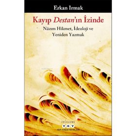 Kayıp Destan'ın İzinde - Erkan Irmak