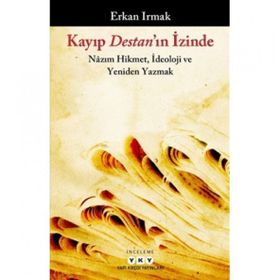 Kayıp Destan'ın İzinde - Erkan Irmak