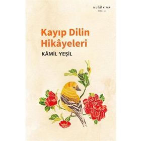 Kayıp Dilin Hikayeleri - Kamil Yeşil