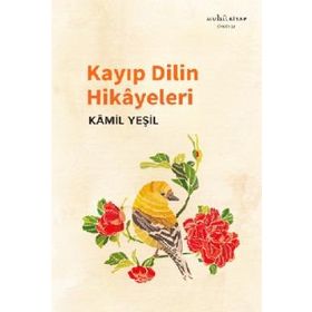 Kayıp Dilin Hikayeleri - Kamil Yeşil
