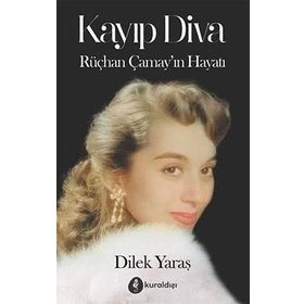 Kayıp Diva - Rüçhan Çamay'ın Hayat - Dilek Yaraş