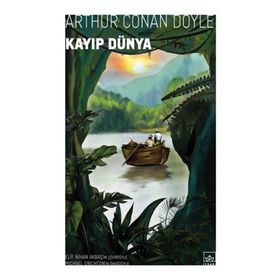 KAYIP DÜNYA - ARTHUR CONAN DOYLE