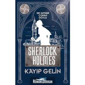 Kayıp Gelin - Sherlock Holmes - Arthur Conan Doyle