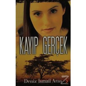 KAYIP GERÇEK - DENIZ İSMAİL ARAS