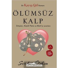 KAYIP GÜL 2 - ÖLÜMSÜZ KALP (CEP BOY) SIMYACI, KÜÇÜK PRENS VE MARTIYI SEVENLERE - SERDAR ÖZKAN