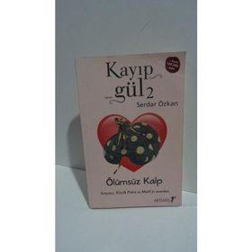 KAYIP GÜL 2 - ÖLÜMSÜZ KALP (CEP BOY) SIMYACI, KÜÇÜK PRENS VE MARTIYI SEVENLERE - SERDAR ÖZKAN