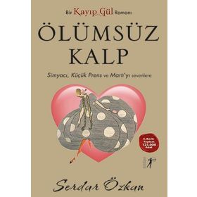 KAYIP GÜL 2 ÖLÜMSÜZ KALP SİMYACI, KÜÇÜK PRENS VE MARTI'YI SEVENLER - SERDAR ÖZKAN