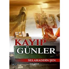 Kayıp Günler - Selahaddin Şen