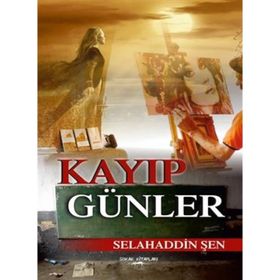Kayıp Günler - Selahaddin Şen