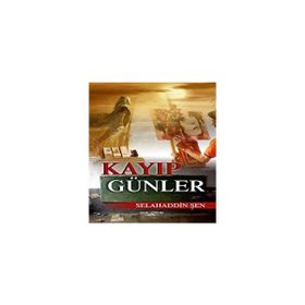Kayıp Günler - Selahaddin Şen