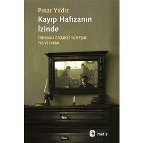 Kayıp Hafızanın İzinde: Sinemada Geçmişle Yüzleşme, Yas ve İnkar Kitap