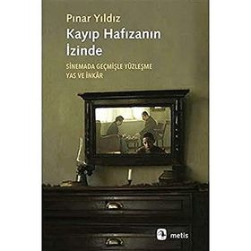 Kayıp Hafızanın İzinde: Sinemada Geçmişle Yüzleşme, Yas ve İnkar Kitap