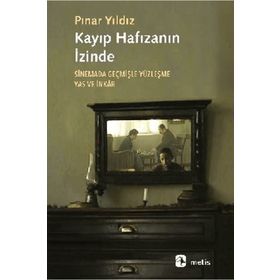 Kayıp Hafızanın İzinde: Sinemada Geçmişle Yüzleşme, Yas ve İnkar Kitap