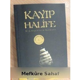KAYIP HALIFE BIR ARAYIŞIN ROMANI - MUSTAFA YAHYA COŞKUN